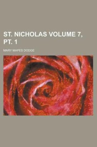 Cover of St. Nicholas Volume 7, PT. 1