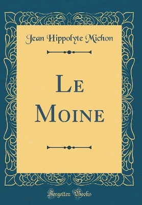 Book cover for Le Moine (Classic Reprint)