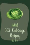 Book cover for Hello! 365 Cabbage Recipes