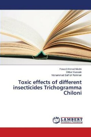 Cover of Toxic Effects of Different Insecticides Trichogramma Chiloni