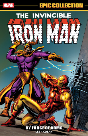 Book cover for Iron Man Epic Collection: By Force Of Arms