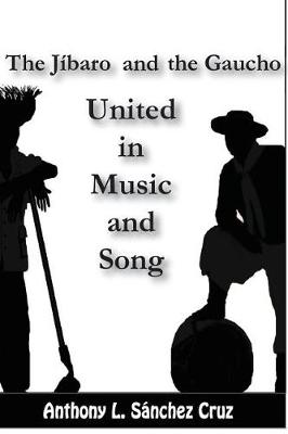 Book cover for The J baro and the Gaucho United in Music and Song