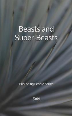 Book cover for Beasts and Super-Beasts - Publishing People Series