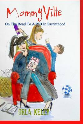 Book cover for Mommyville-On the Road to a PhD in Parenthood