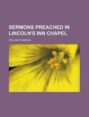 Book cover for Sermons Preached in Lincoln's Inn Chapel