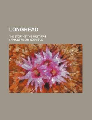 Book cover for Longhead; The Story of the First Fire