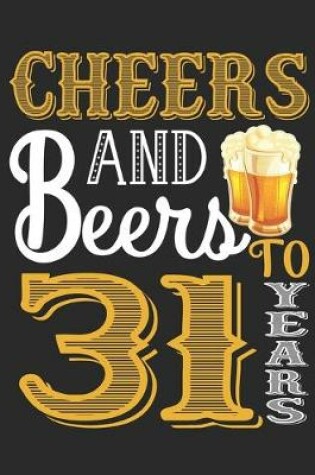 Cover of Cheers And Beers To 31 Years