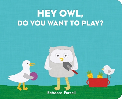 Book cover for Hey Owl, Do You Want to Play?