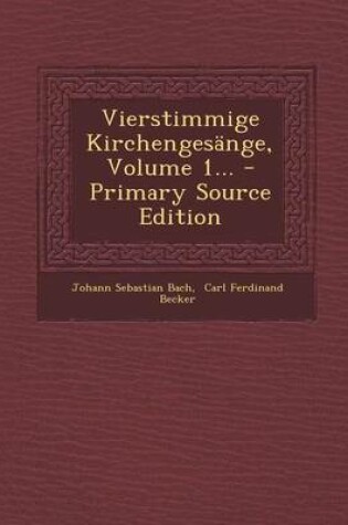 Cover of Vierstimmige Kirchengesange, Volume 1...