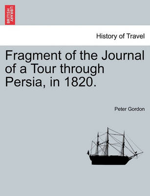 Book cover for Fragment of the Journal of a Tour Through Persia, in 1820.