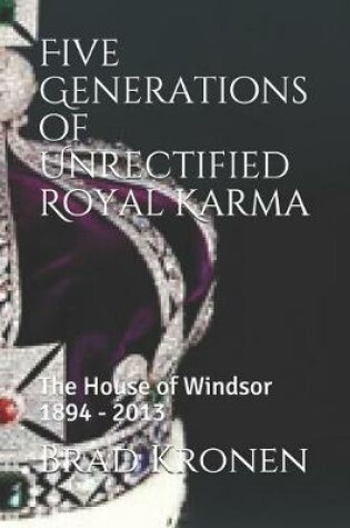 Cover of Five Generations of Unrectified Royal Karma