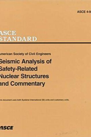 Cover of Seismic Analysis of Safety-related Nuclear Structures, ASCE 4-98