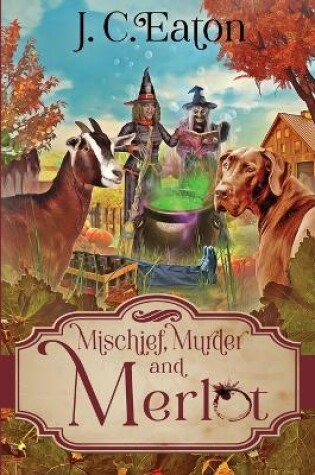 Cover of Mischief, Murder and Merlot