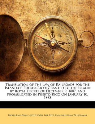 Book cover for Translation of the Law of Railroads for the Island of Puerto Rico