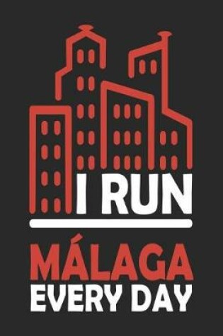 Cover of I Run Malaga Every Day