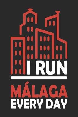 Book cover for I Run Malaga Every Day