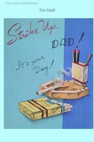 Cover of Your Mini Notebook! For Dad!