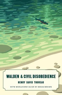 Book cover for Walden and Civil Disobedience (Canon Classics Worldview Edition)