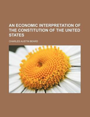 Book cover for An Economic Interpretation of the Constitution of the United States