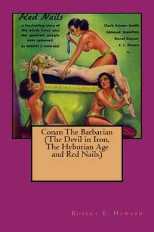 Cover of Conan the Barbarian (the Devil in Iron, the Hyborian Age and Red Nails)