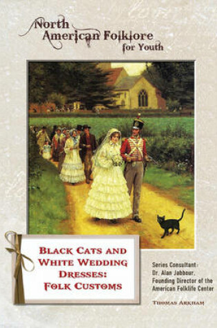 Cover of Black Cats and White Wedding Dresses: Folk Customs