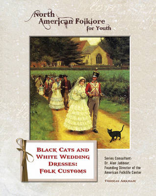 Book cover for Black Cats and White Wedding Dresses: Folk Customs