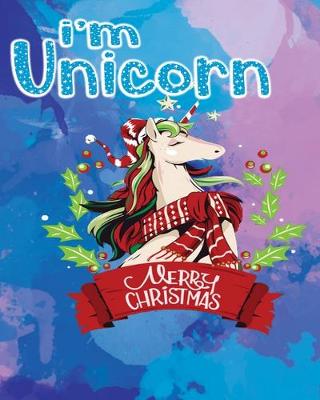 Book cover for i'm unicorn merry christmas