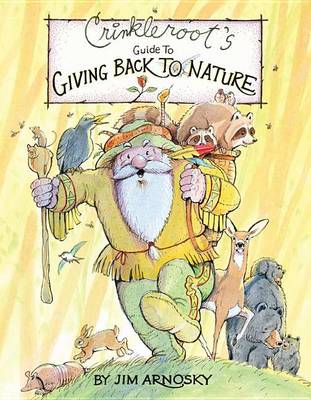 Book cover for Crinkleroot's Guide to Giving Back to Nature