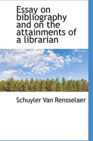 Cover of Essay on Bibliography and on the Attainments of a Librarian