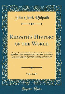 Book cover for Ridpath's History of the World, Vol. 4 of 5