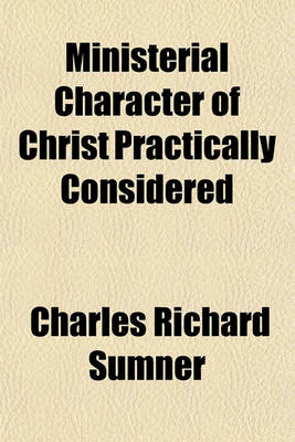 Book cover for Ministerial Character of Christ Practically Considered