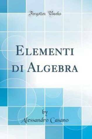 Cover of Elementi Di Algebra (Classic Reprint)