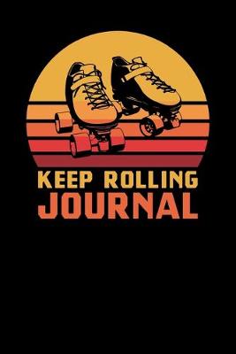 Book cover for Keep Rolling Journal