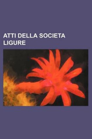 Cover of Atti Della Societa Ligure