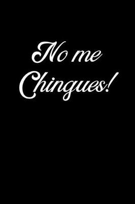 Book cover for No me Chingues!