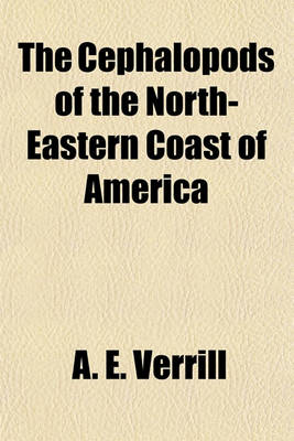 Book cover for The Cephalopods of the North-Eastern Coast of America