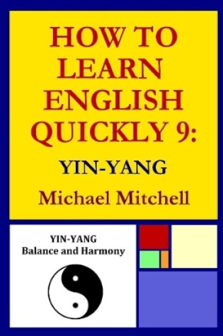 Cover of How To Learn English Quickly 9: Yin-Yang