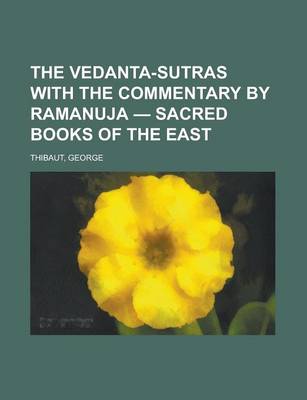 Book cover for The Vedanta-Sutras with the Commentary by Ramanuja - Sacred Books of the East