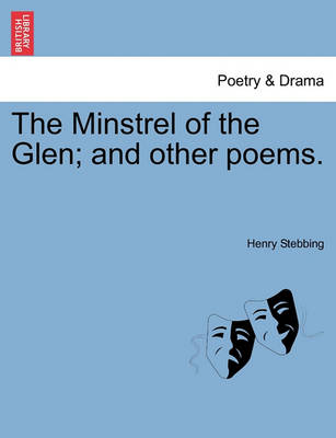 Book cover for The Minstrel of the Glen; And Other Poems.