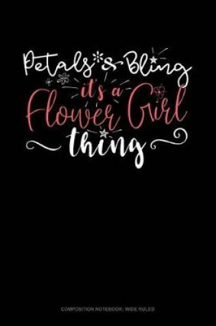 Cover of Petals & Bling It's a Flower Girl Thing