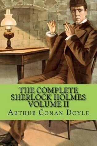 Cover of The Complete Sherlock Holmes Volume II