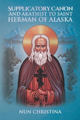 Book cover for Supplicatory Canon and Akathist to Saint Herman of Alaska