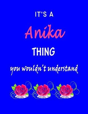 Book cover for It's A Anika Thing You Wouldn't Understand