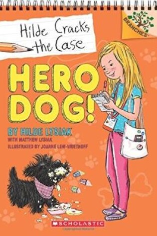 Cover of Hero Dog!: A Branches Book (Hilde Cracks the Case #1)