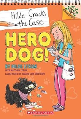 Book cover for Hero Dog!: A Branches Book (Hilde Cracks the Case #1)