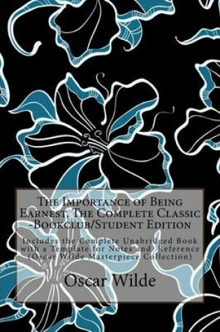 Cover of The Importance of Being Earnest, the Complete Classic -Bookclub/Student Edition