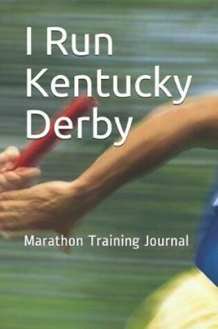 Cover of I Run Kentucky Derby