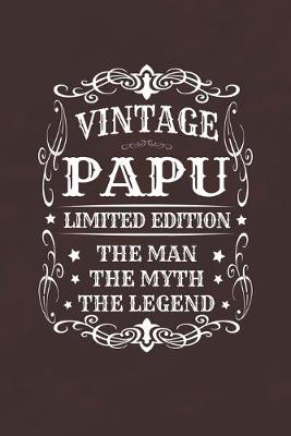 Book cover for Vintage Papu Limited Edition The Man Myth The Legend