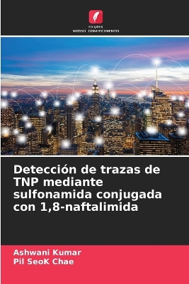 Book cover for Detección de trazas de TNP mediante sulfonamida conjugada con 1,8-naftalimida