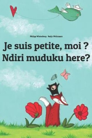 Cover of Je suis petite, moi ? Ndiri muduku here?